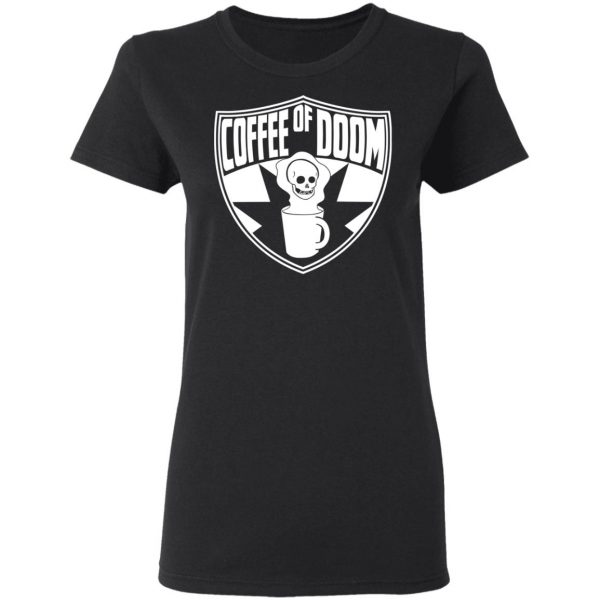 Coffee Of Doom Shirt 2