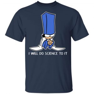 Biscuit Science I Will Do Science To It Shirt 15