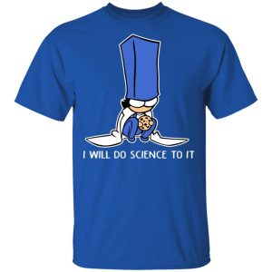 Biscuit Science I Will Do Science To It Shirt 3