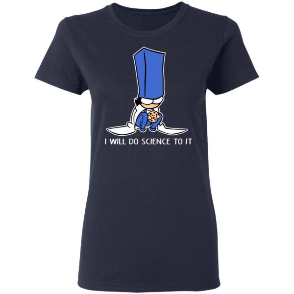 Biscuit Science I Will Do Science To It Shirt 7