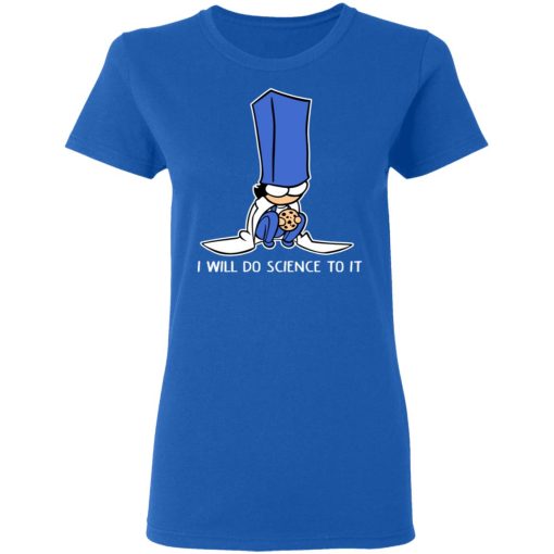 Biscuit Science I Will Do Science To It Shirt - Image 8