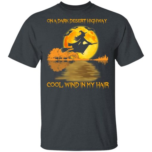 On A Dark Desert Highway Cool Wind In My Hair Halloween Shirt 2