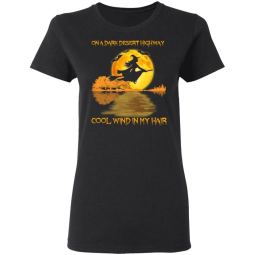 On A Dark Desert Highway Cool Wind In My Hair Halloween Shirt 5