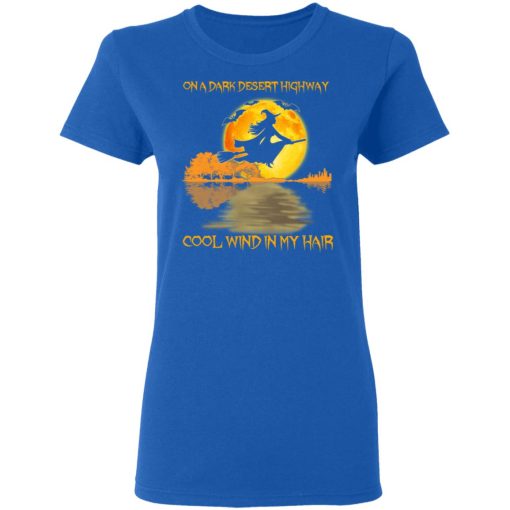 On A Dark Desert Highway Cool Wind In My Hair Halloween Shirt 8