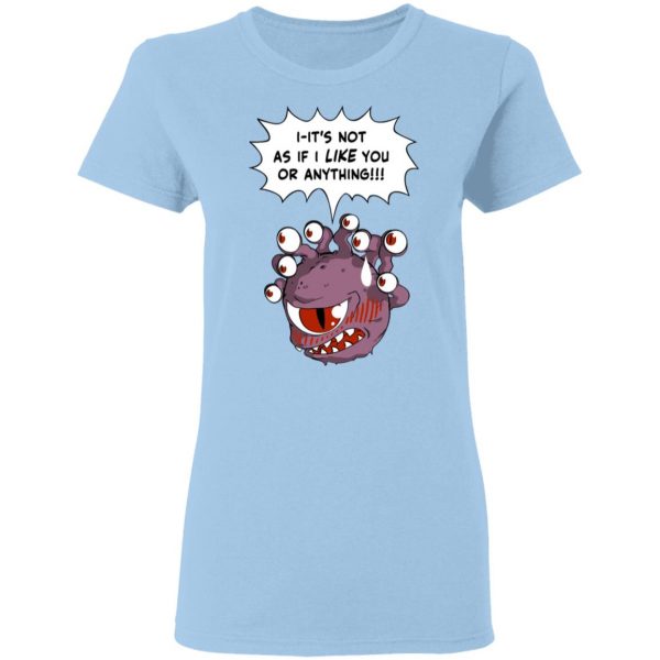 Beholder It's Not As If I Like You Or Anything Shirt 4