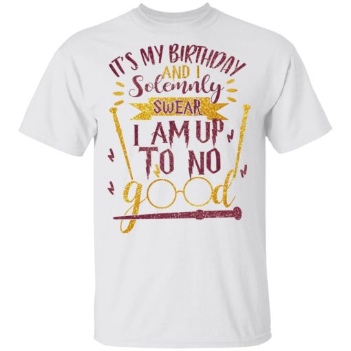 It's My Birthday And Solemnly Swear I Am Up To No Good Shirt - Image 2