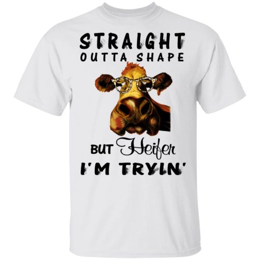 Straight Outta Shape But Heifer I'm Tryin' Shirt - Image 2