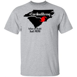 Carolina Strong When In Doubt Just Pray Shirt 14