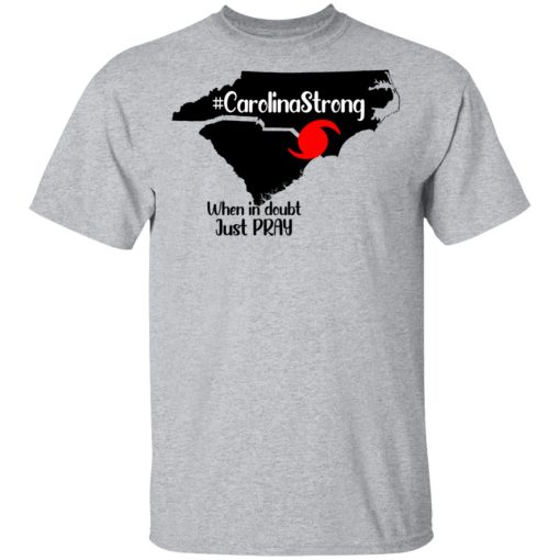 Carolina Strong When In Doubt Just Pray Shirt - Image 3