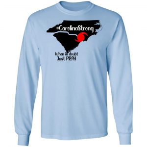 Carolina Strong When In Doubt Just Pray Shirt 20