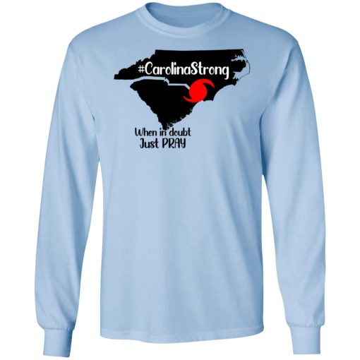 Carolina Strong When In Doubt Just Pray Shirt - Image 9