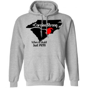 Carolina Strong When In Doubt Just Pray Shirt 21
