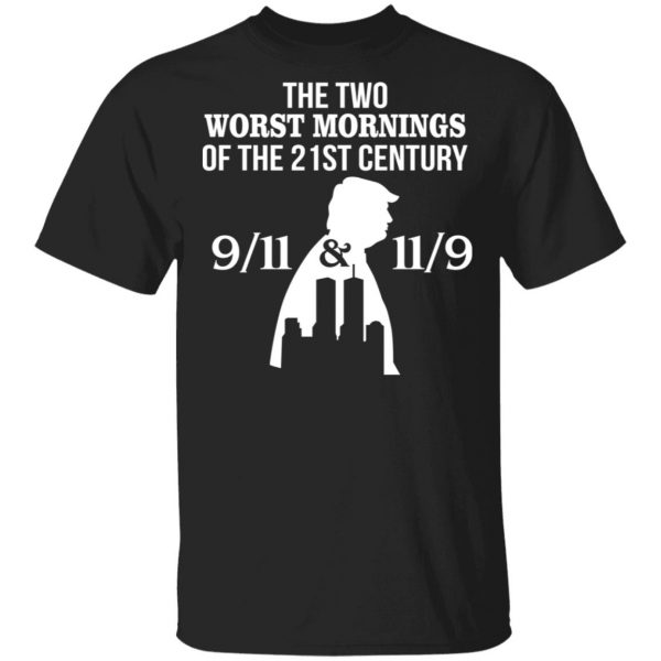 The Two Works The Mornings 9/11 & 11/9 Trump Shirt 1