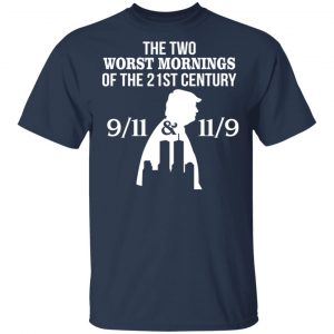 The Two Works The Mornings 9/11 & 11/9 Trump Shirt 15