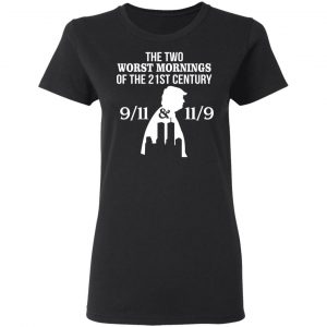 The Two Works The Mornings 9/11 & 11/9 Trump Shirt 17