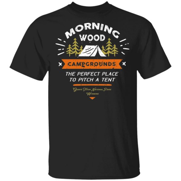 Morning Wood Campgrounds Camping Shirt 1