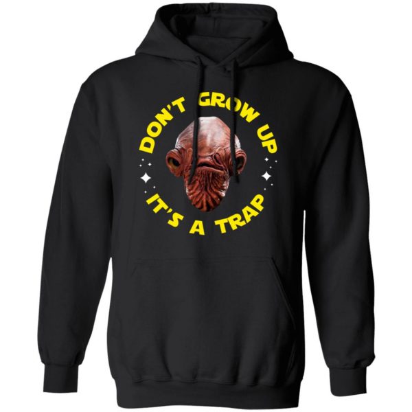 Don't Grow Up It's a Trap Admiral Ackbar Star Wars Parody Shirt 10