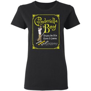 Cinderella Boy Tears In His Eyes I Guess Shirt 4