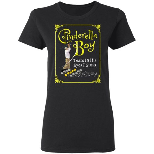 Cinderella Boy Tears In His Eyes I Guess Shirt 5