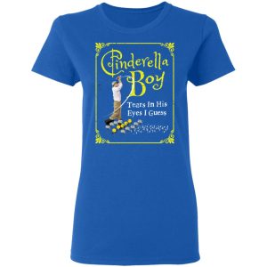 Cinderella Boy Tears In His Eyes I Guess Shirt 20