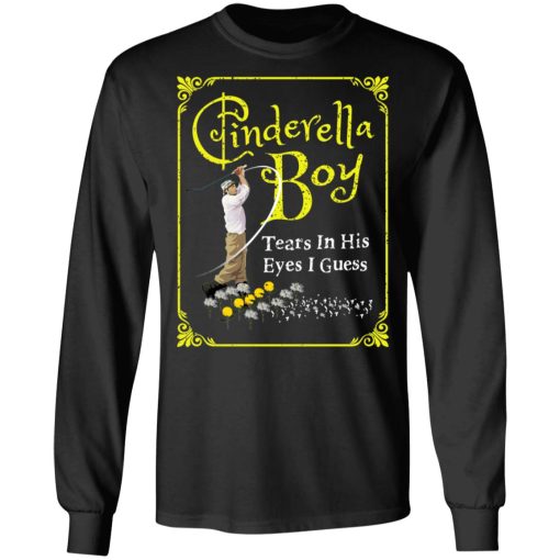 Cinderella Boy Tears In His Eyes I Guess Shirt - Image 9