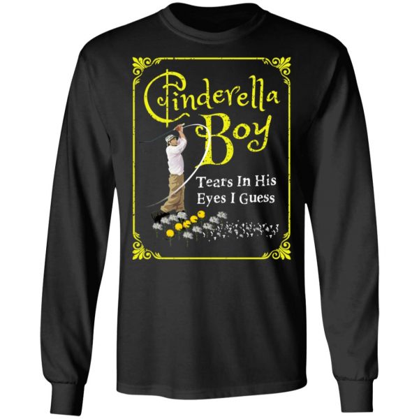 Cinderella Boy Tears In His Eyes I Guess Shirt 9
