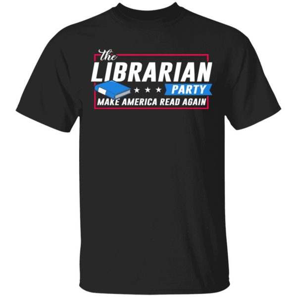The Librarian Party Make America Read Again Shirt 1