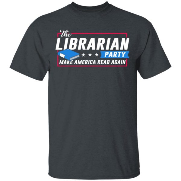 The Librarian Party Make America Read Again Shirt 2