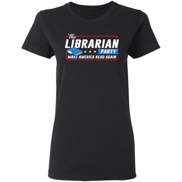 The Librarian Party Make America Read Again Shirt 5