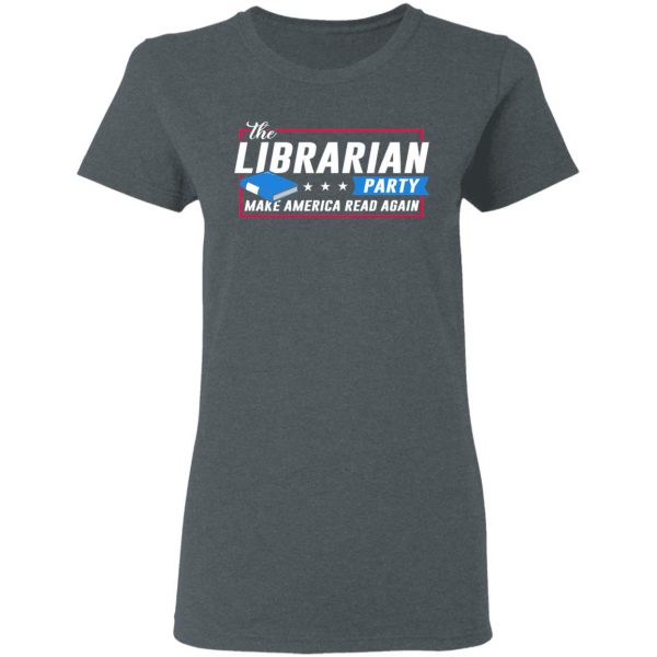 The Librarian Party Make America Read Again Shirt 6