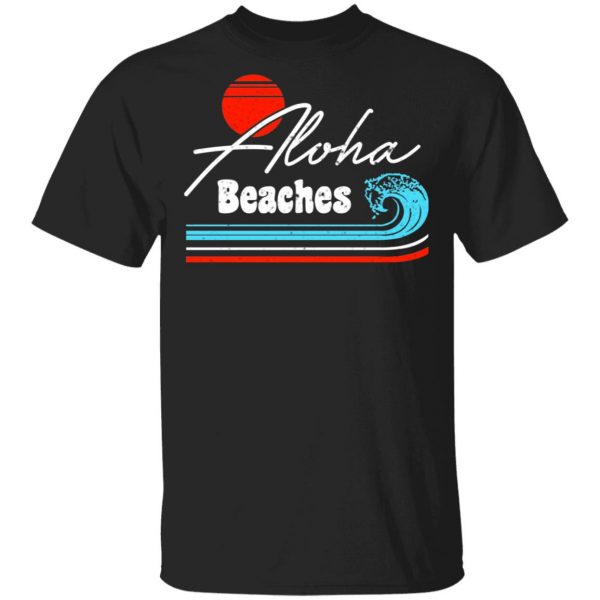 Aloha Beaches Vintage Retro Shirt 1