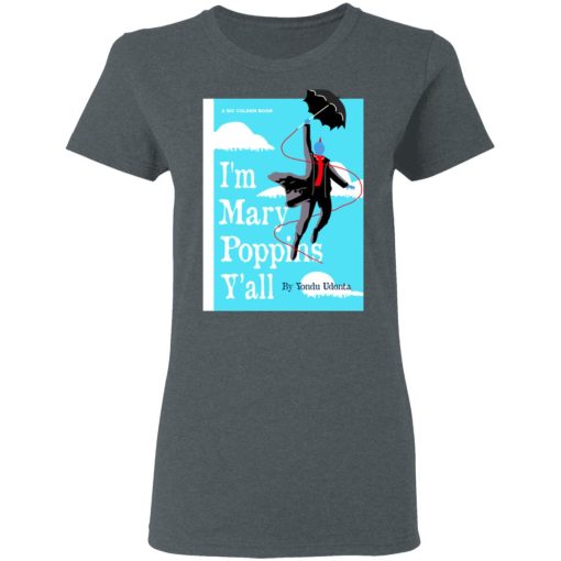 Yondu I'm Mary Poppins Y'all Shirt - Image 6