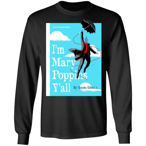 Yondu I'm Mary Poppins Y'all Shirt 9