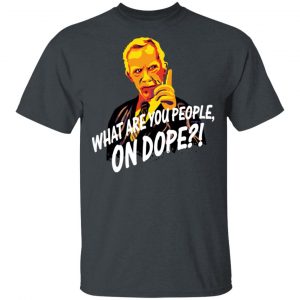 Mr Hand What Are You People On Dope Shirt Top Trending 2