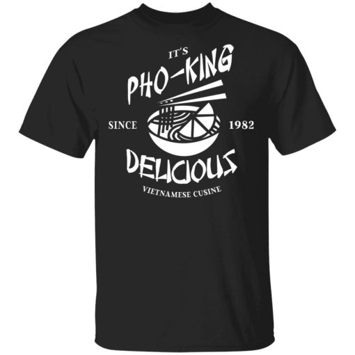 It's Pho-King Delicious Vietnamese Pho Food Parody Shirt 1