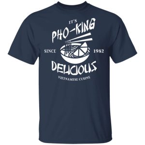 It's Pho-King Delicious Vietnamese Pho Food Parody Shirt 15