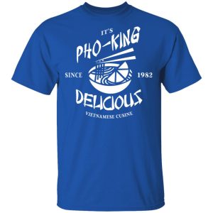 It's Pho-King Delicious Vietnamese Pho Food Parody Shirt 16