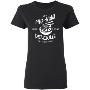 It's Pho-King Delicious Vietnamese Pho Food Parody Shirt 17