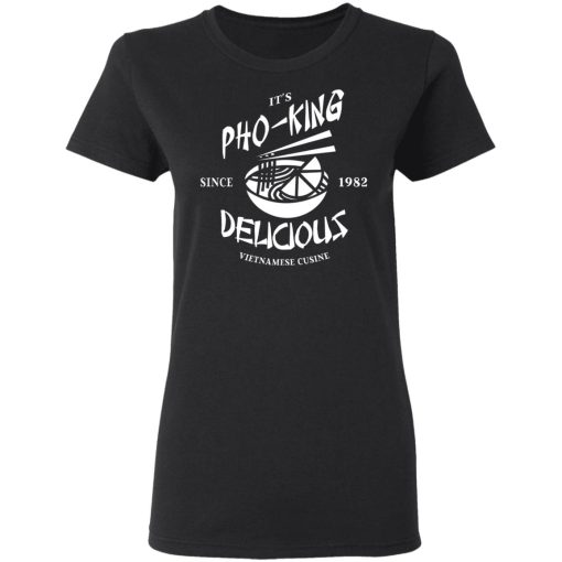 It's Pho-King Delicious Vietnamese Pho Food Parody Shirt 5