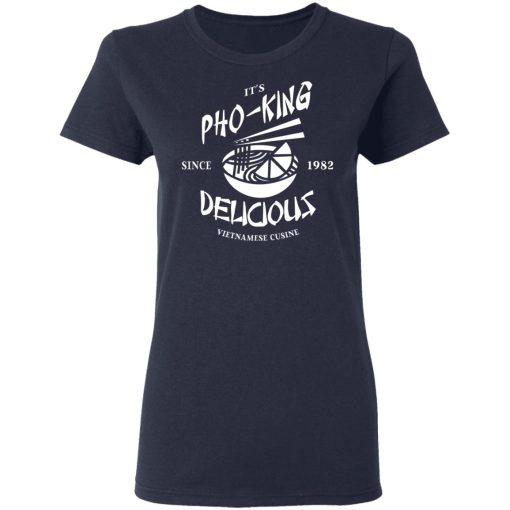 It's Pho-King Delicious Vietnamese Pho Food Parody Shirt 7