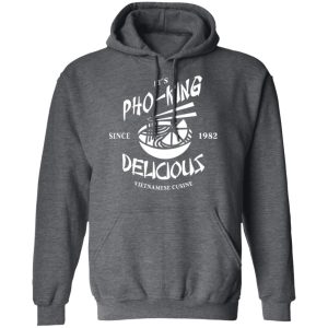 It's Pho-King Delicious Vietnamese Pho Food Parody Shirt 24