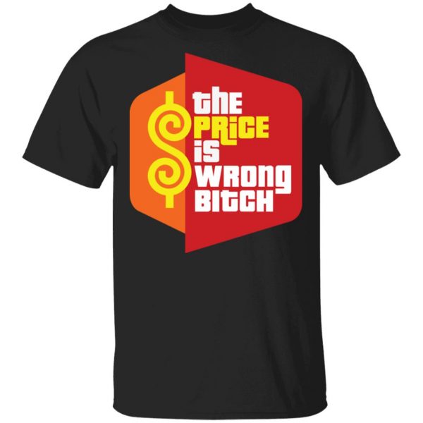 Happy Gilmore The Price is Wrong Bitch Shirt 1