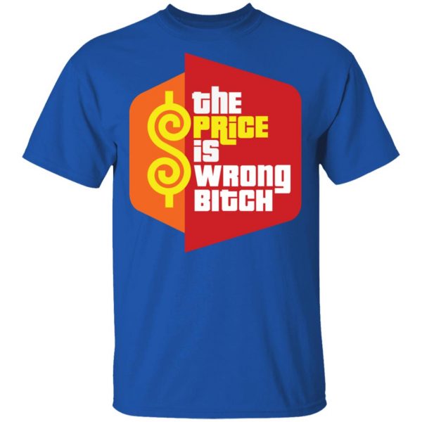Happy Gilmore The Price is Wrong Bitch Shirt 4