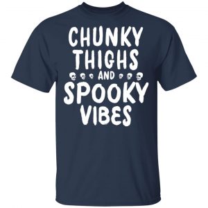 Chunky Thighs And Spooky Vibes Shirt 15