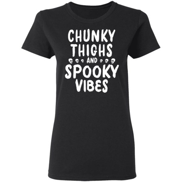 Chunky Thighs And Spooky Vibes Shirt 5
