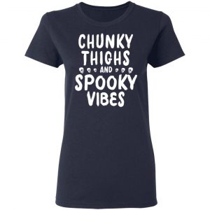 Chunky Thighs And Spooky Vibes Shirt 19