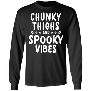 Chunky Thighs And Spooky Vibes Shirt 21