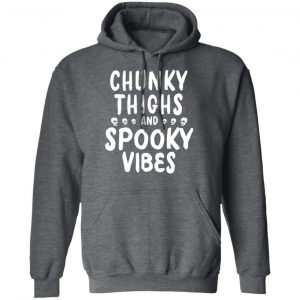 Chunky Thighs And Spooky Vibes Shirt 24
