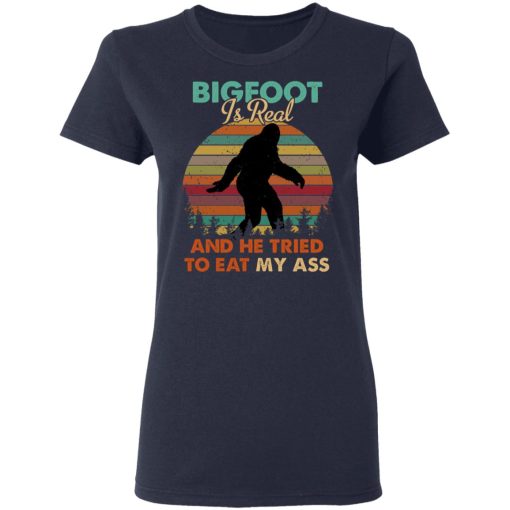 Bigfoot Is Real And He Tried To Eat My Ass Shirt - Image 7