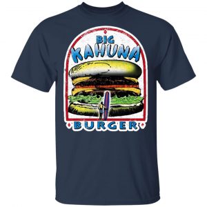 Big Kahuna Burger Pulp Fiction Tarantino Movie Parody Shirt 15